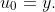 u_{0}=y.